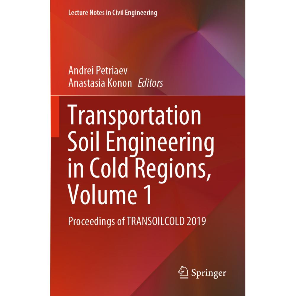 Transportation Soil Engineering in Cold Regions, Volume 1, Fachbücher von Andrei Petriaev, Anastasia Konon