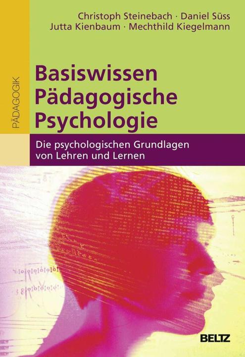 Produktbild Basiswissen Pädagogische Psychologie (Deutsch, Christoph Steinebach, Daniel Süss, Jutta Kienbaum, Mechthild Kiegelmann, 2016)