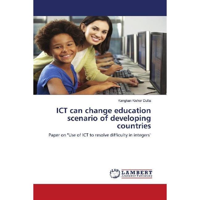 ICT can change education scenario of developing countries, Fachbücher von Kangkan Kishor Dutta
