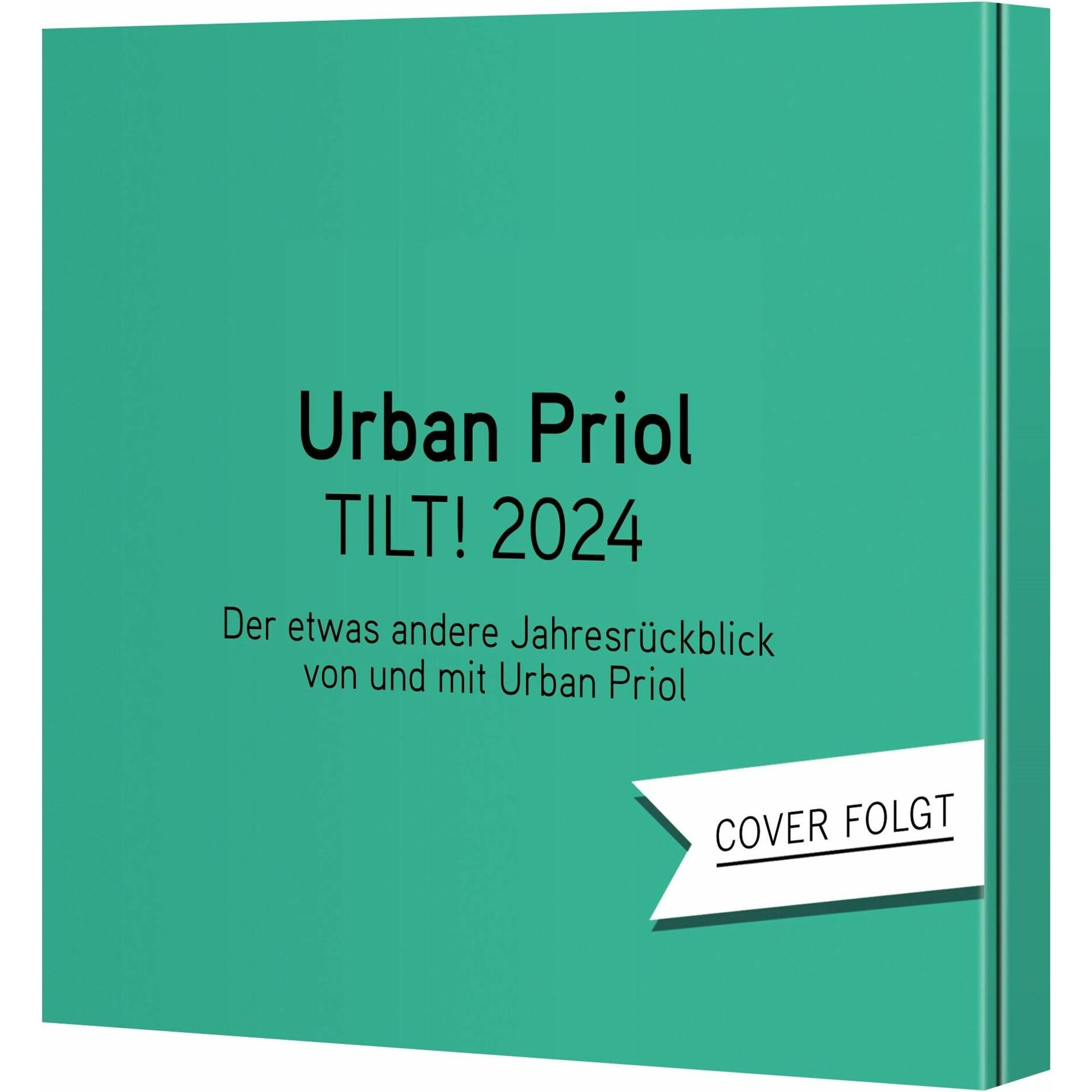 TILT! 2024 – Der etwas andere Jahresrückblick von und mit Urban Priol, Hörbücher von Urban Priol