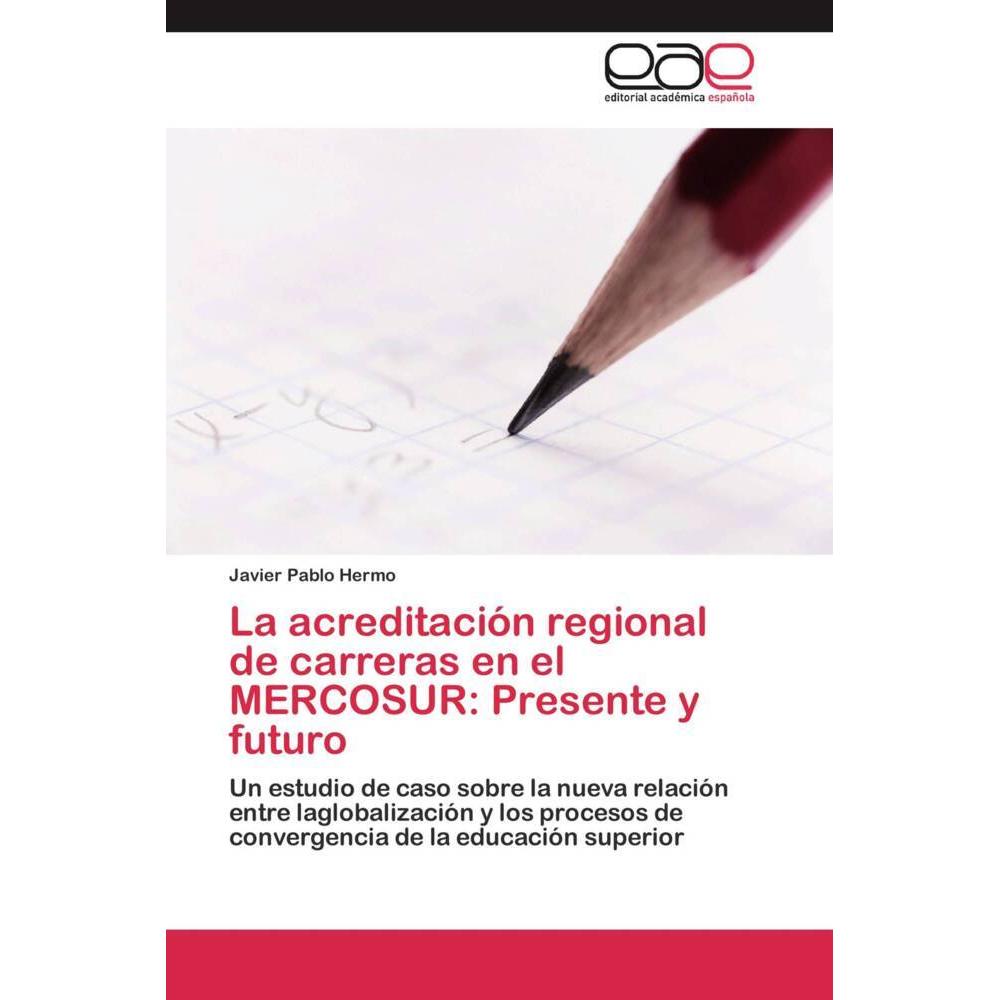 La acreditación regional de carreras en el MERCOSUR: Presente y futuro, Fachbücher