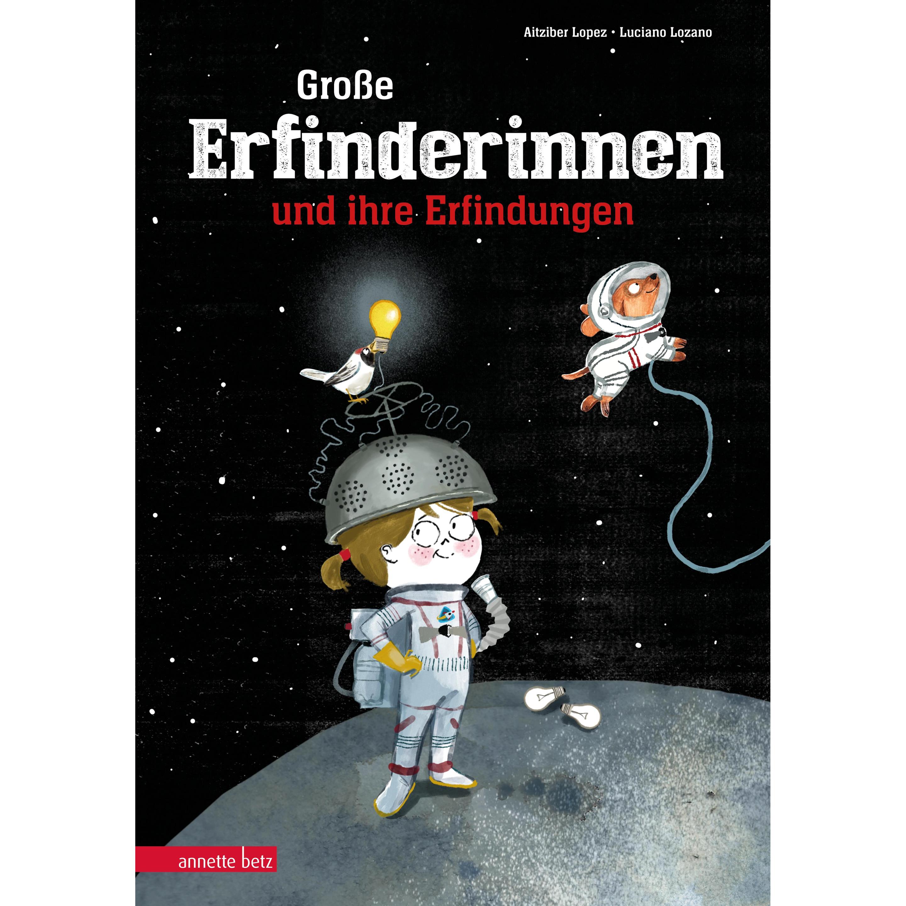 Grosse Erfinderinnen und ihre Erfindungen, Kinderbücher von Aitziber Lopez, Luciano Lozano