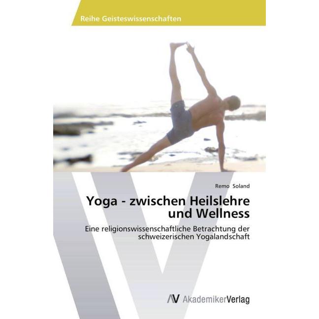 Yoga zwischen Heilslehre und Wellness, Fachbücher von Remo Soland