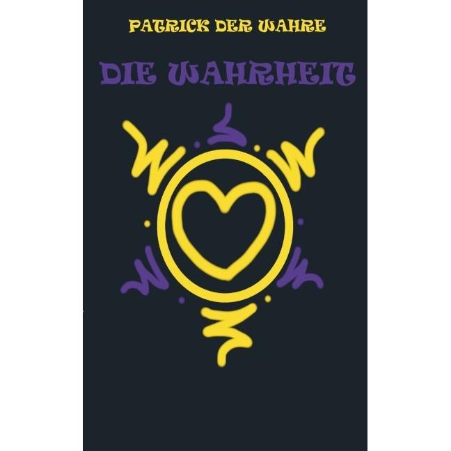 Die Wahrheit, Belletristik von Patrick Der Wahre