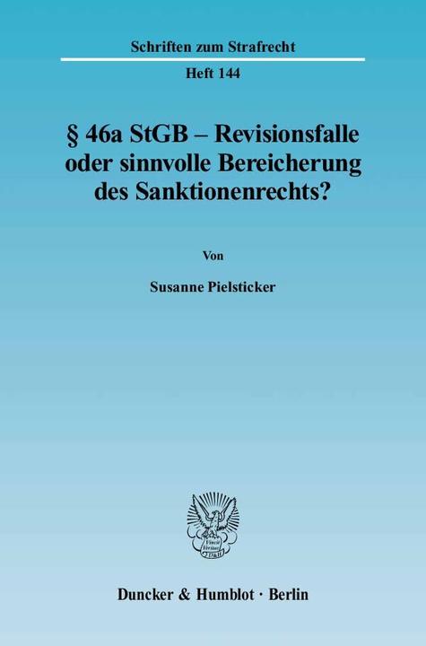 Produktbild Paragraph 46a StGB - Revisionsfalle oder sinnvolle Bereicherung des Sanktionsrechts? (Deutsch, Susanne Pielsticker, 2003)