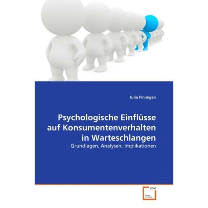 Psychologische Einflüsse auf Konsumentenverhalten in Warteschlangen, Fachbücher von Julia Finnegan