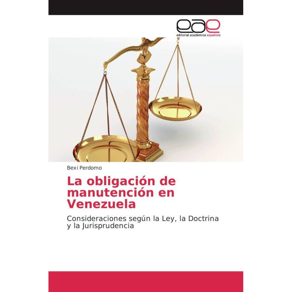 La obligación de manutención en Venezuela, Ratgeber von Bexi Perdomo