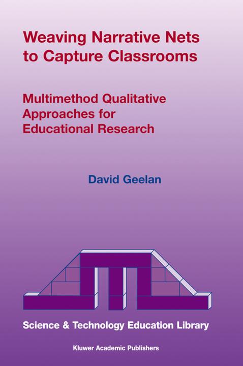 Weaving Narrative Nets to Capture Classrooms (D. Geelan, 2007)