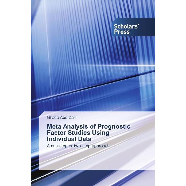 Meta Analysis of Prognostic Factor Studies Using Individual Data, Fachbücher von Ghada Abo-Zaid