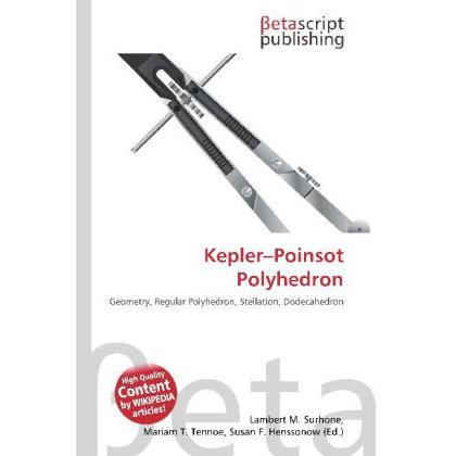 Kepler Poinsot Polyhedron, Fachbücher von Lambert M. Surhone, Mariam T. Tennoe, Susan F. Henssonow