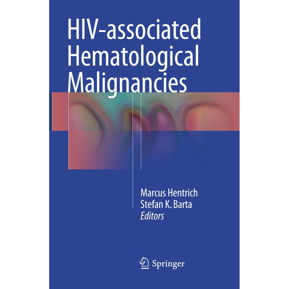 HIV-associated Hematological Malignancies, Fachbücher von Stefan K. Barta, Marcus Hentrich