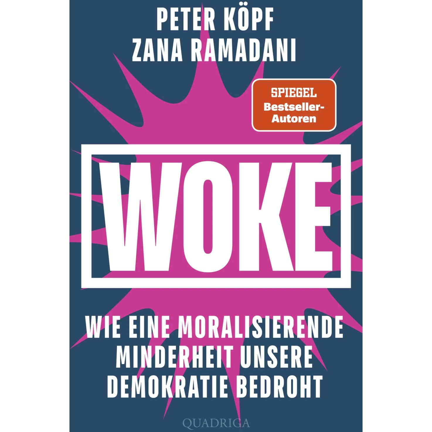WOKE – Wie eine moralisierende Minderheit unsere Demokratie bedroht, Sachbücher von Peter Köpf, Zana Ramadani