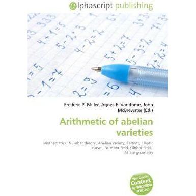 Arithmetic of abelian varieties, Fachbücher von Agnes F. Vandome, Frederic P. Miller, John McBrewster