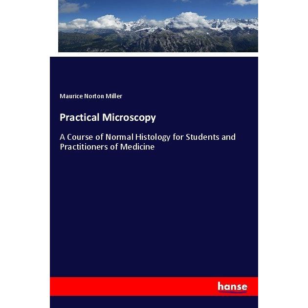 Practical Microscopy, Fachbücher von Maurice Norton Miller