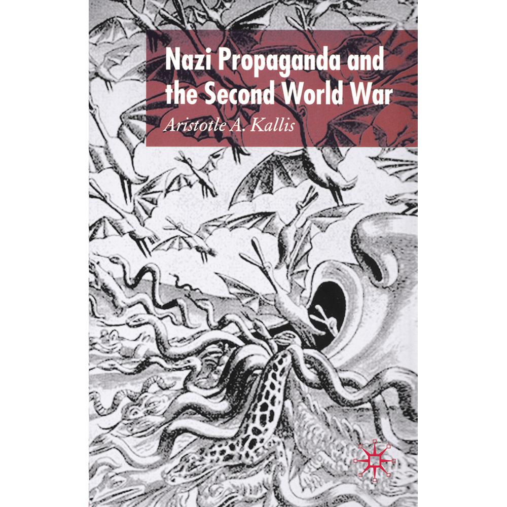 Nazi Propaganda and the Second World War, Fachbücher von A. Kallis