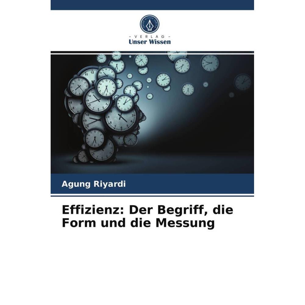 Effizienz: Der Begriff, die Form und die Messung, Fachbücher von Agung Riyardi