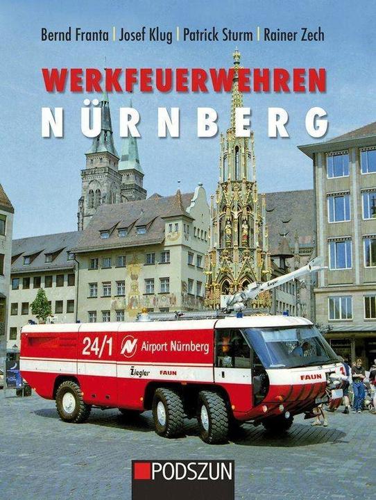 Werkfeuerwehren Nürnberg (Deutsch, Josef Klug, Rainer Zech, Patrick Sturm, Bernd Franta, 2020)