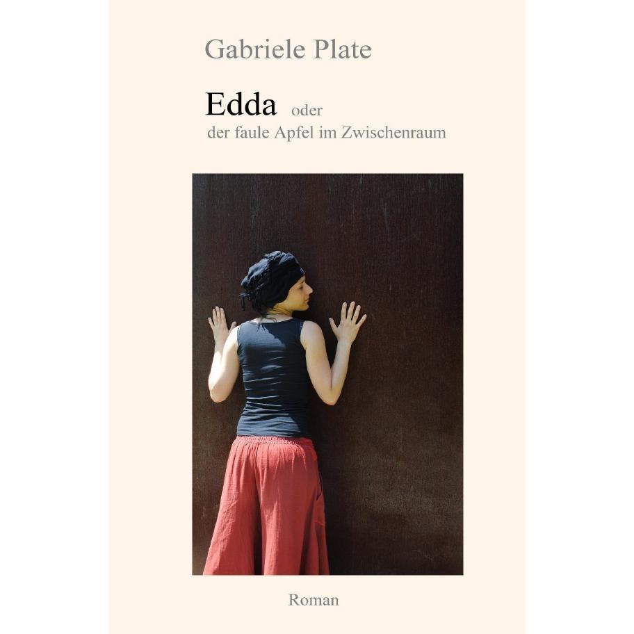 Edda - oder der faule Apfel im Zwischenraum, Belletristik von Gabriele Plate