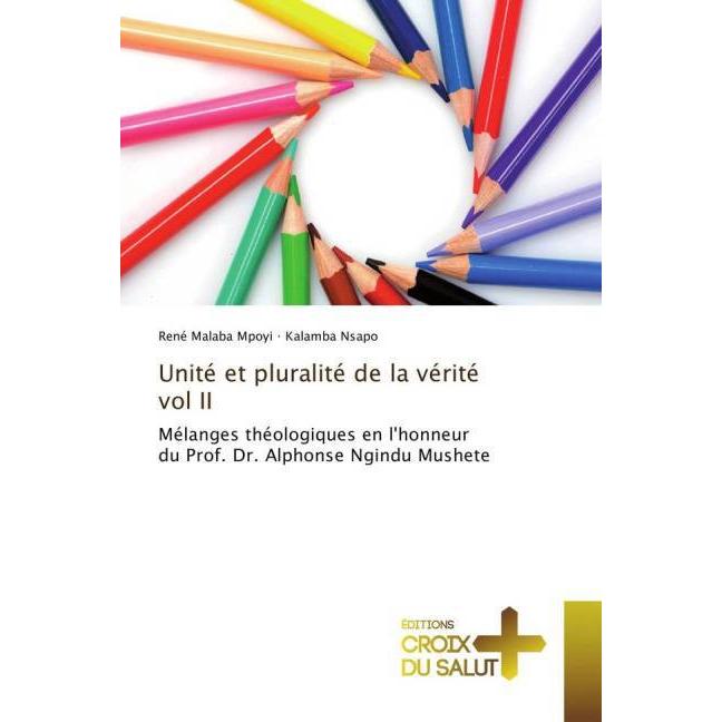 Unité et pluralité de la vérité vol II, Sachbücher von René Malaba Mpoyi, Kalamba Nsapo