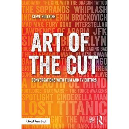 Art of the Cut: Conversations with Film and TV Editors, Sachbücher von Steve Hullfish