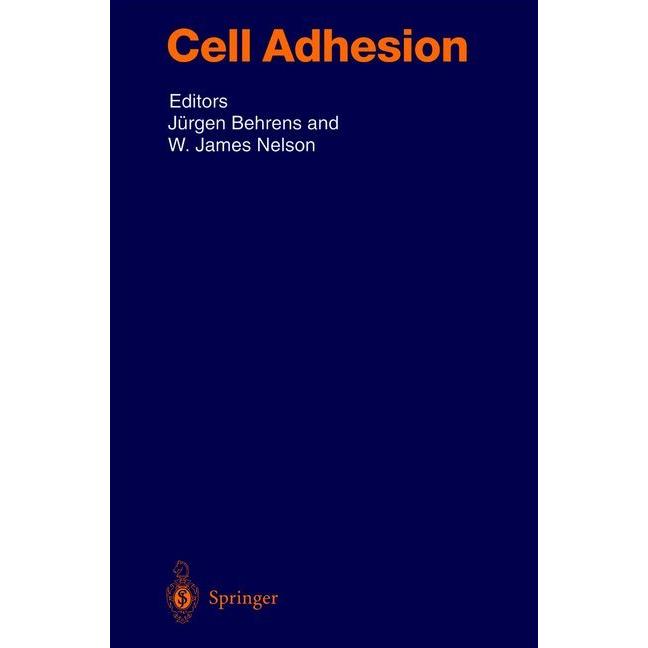 Cell Adhesion, Fachbücher von Jürgen Behrens, Warren James Nelson