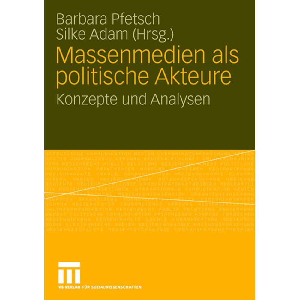 Massenmedien als politische Akteure, Fachbücher von Silke Adam, Barbara Pfetsch
