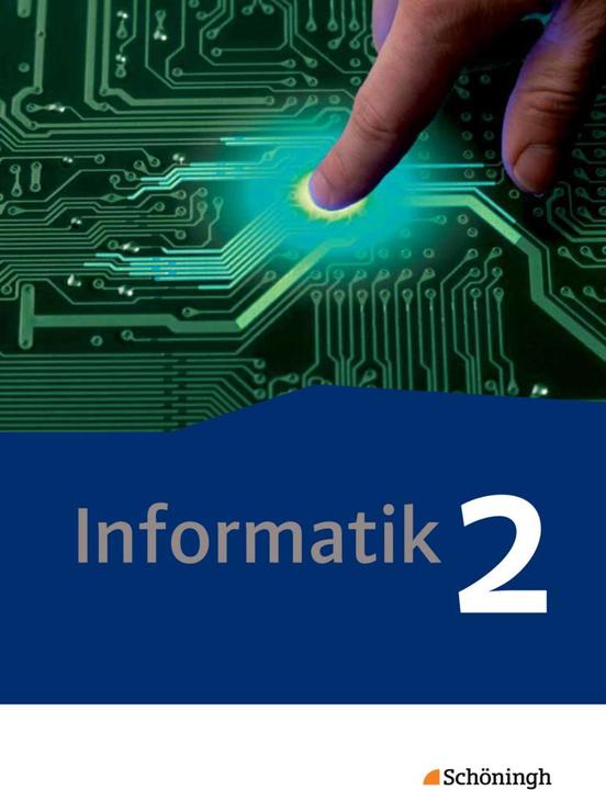 Produktbild Informatik 2. Schülerband (Deutsch, Annika Löhr, David Tepasse, Oliver Scholle, Robert Grimm, Thomas Kempe, 2015)