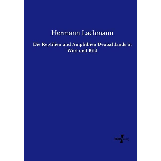 Die Reptilien und Amphibien Deutschlands in Wort und Bild, Fachbücher von Hermann Lachmann