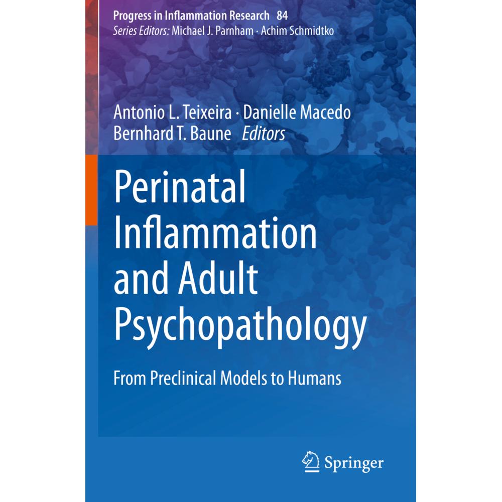 Perinatal Inflammation and Adult Psychopathology, Fachbücher von Antonio L. Teixeira, Danielle Macedo, Bernhard T. Baune