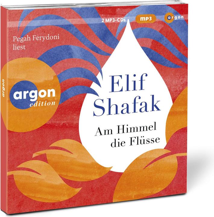 Am Himmel die Flüsse (Elif Shafak, Michaela Grabinger, Pegah Ferydoni, Deutsch)