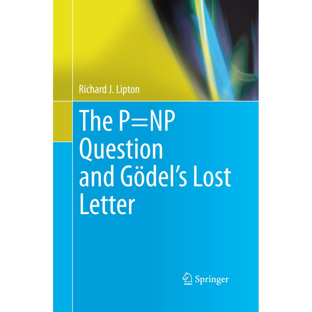The P=NP Question and Gödel's Lost Letter, Fachbücher von Richard J. Lipton