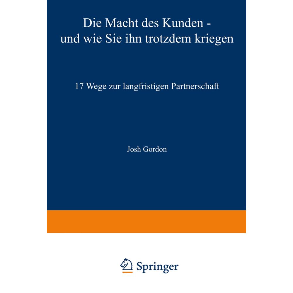 Die Macht des Kunden - und wie Sie ihn trotzdem kriegen, Fachbücher