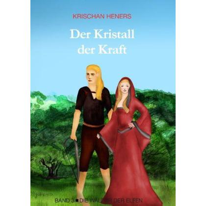 Der Kristall der Kraft, Belletristik von Krischan Heners