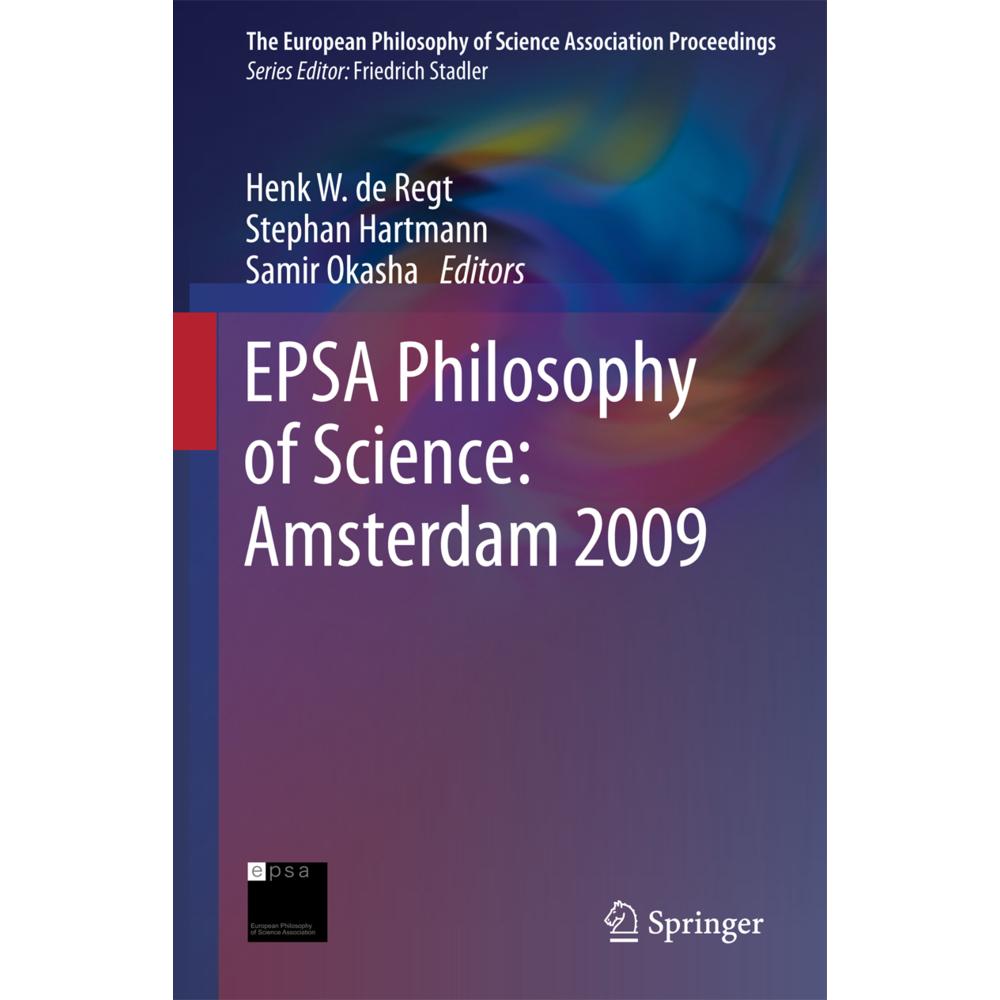 EPSA Philosophy of Science: Amsterdam 2009, Schulbücher von Samir Okasha, Stephan Hartmann, Henk W. De Regt