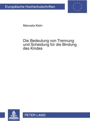 Energie-Label Die Bedeutung von Trennung und Scheidung für die Bindung des Kindes (Deutsch, Manuela Diers, 2010)