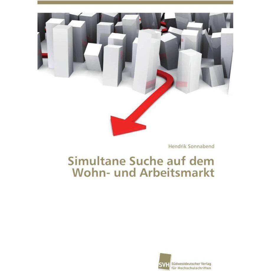 Simultane Suche auf dem Wohn- und Arbeitsmarkt, Fachbücher von Hendrik Sonnabend