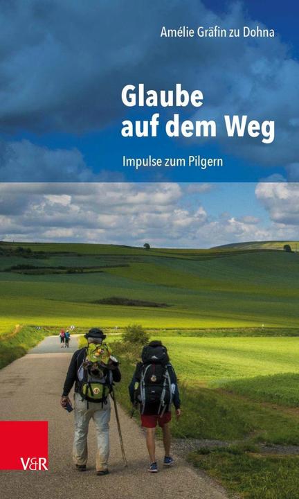 Glaube auf dem Weg (German, Amélie Countess of Dohna, 2018)