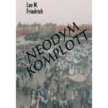 Neodym-Komplott, Belletristik von Leo M. Friedrich
