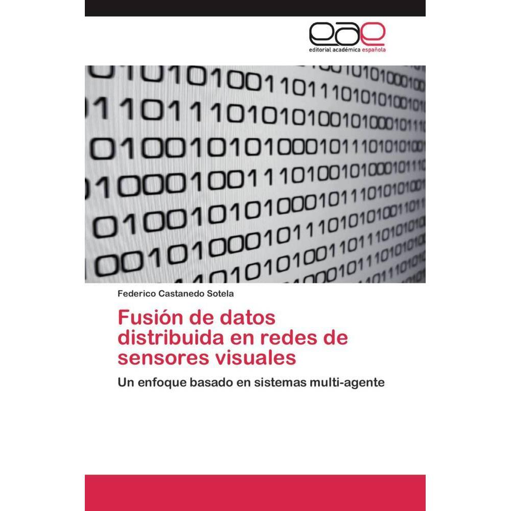 Fusión de datos distribuida en redes de sensores visuales, Fachbücher von Federico Castanedo Sotela