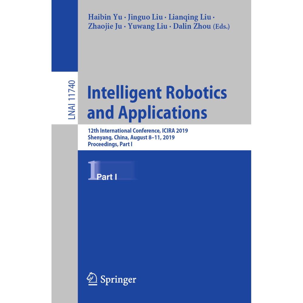 Intelligent Robotics and Applications, Fachbücher von Haibin Yu, Lianqing Liu, Dalin Zhou, Jinguo Liu, Yuwang Liu, Zhaoj...