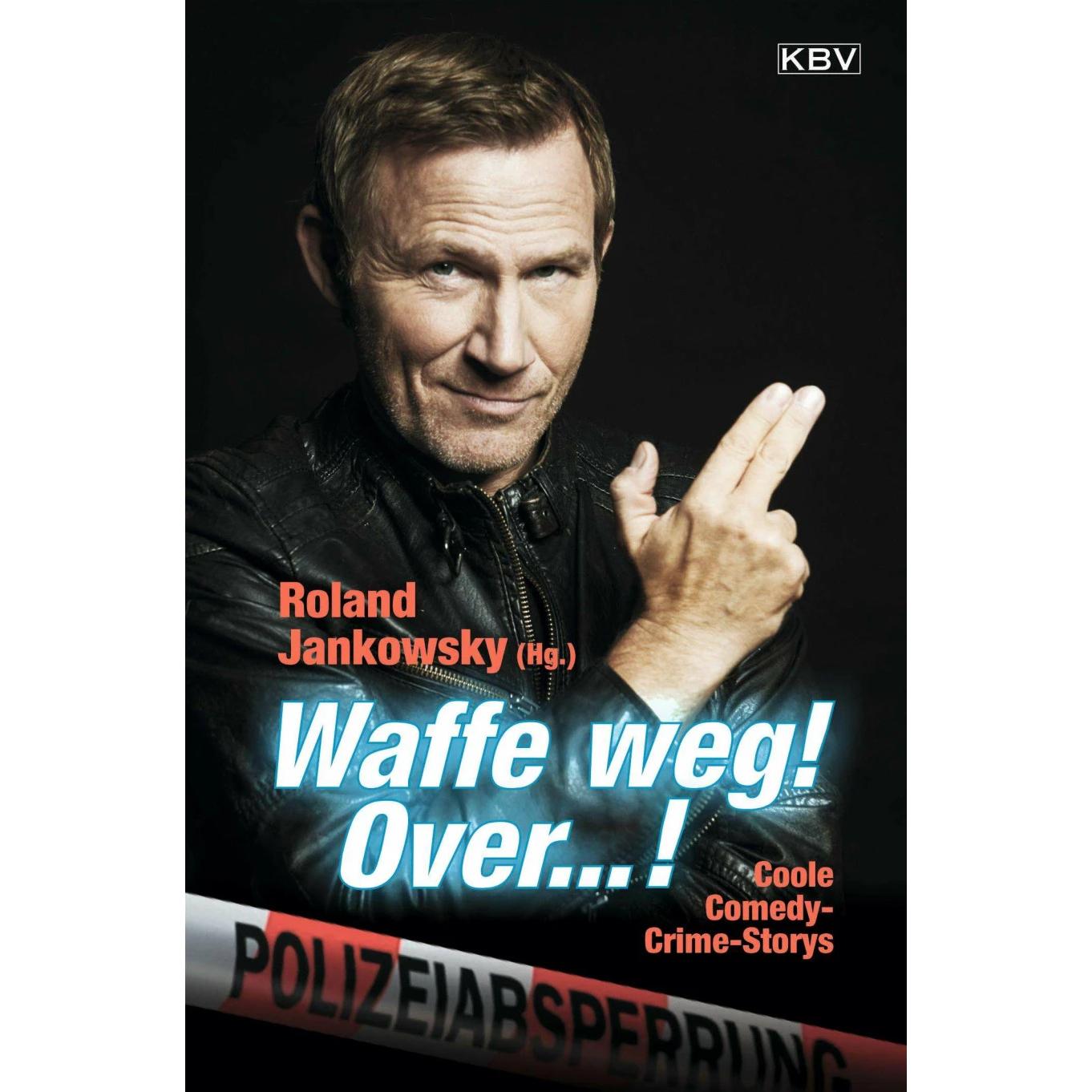 Roland Jankowsky, Belletristik von Beate Sauer, Angela Esser, Roland Jankowsky, Ralf Kramp, Klaus Stickelbroeck