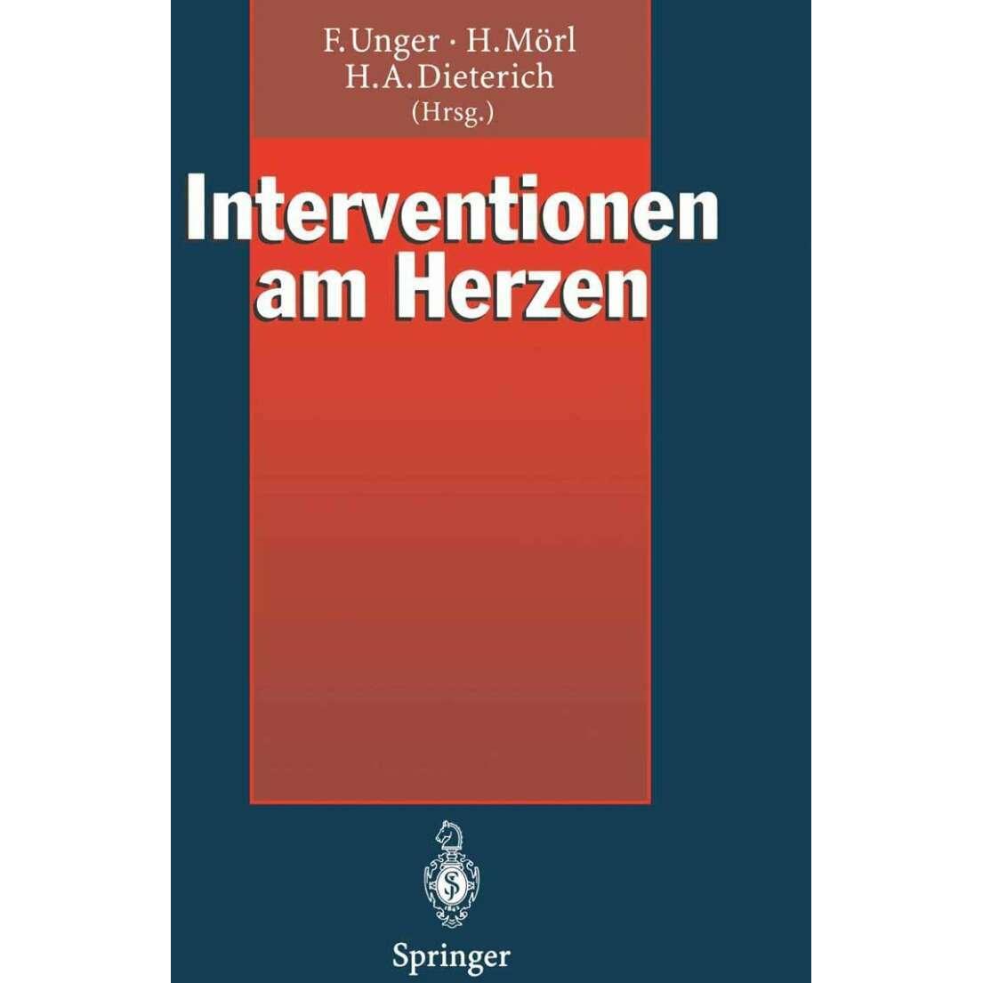 Interventionen am Herzen, Fachbücher von Felix Unger, Hans A. Dieterich, Hubert Mörl