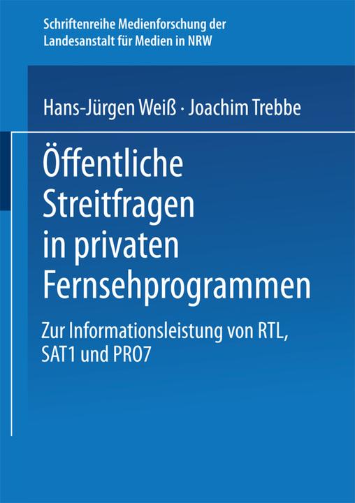 Produktbild Öffentliche Streitfragen in privaten Fernsehprogrammen (Deutsch, Hans-Jürgen Weiss, Joachim Trebbe, 2013)