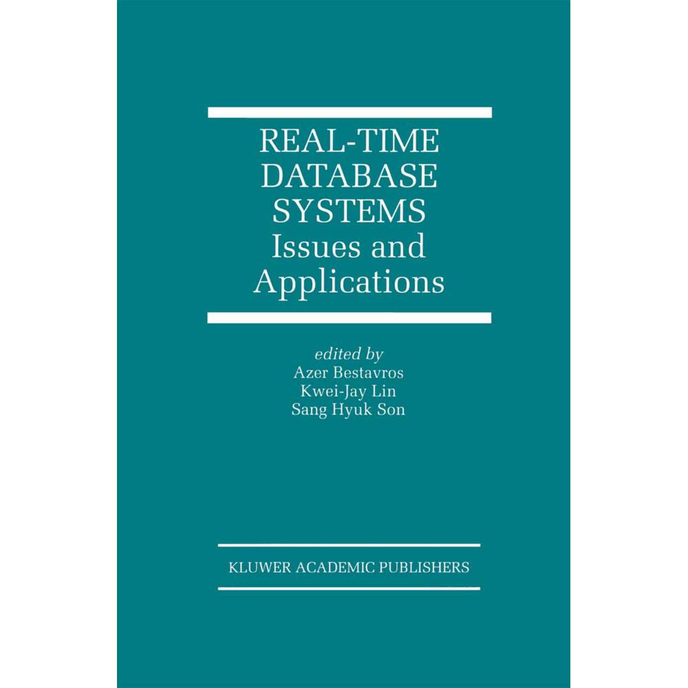 Real-Time Database Systems, Fachbücher von Kwei-Jay Lin, Azer Bestavros, Sang Hyuk Son