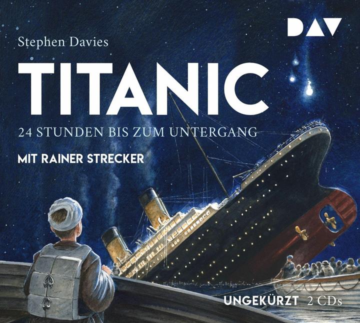 Produktbild Titanic 24 Stunden bis zum Untergang (Ann Lecker-Chewiwi, Rainer Strecker, Rupert Schellenberger, Stephen Davies, Deutsch)