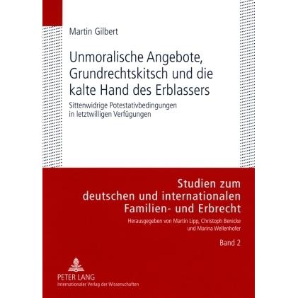 Unmoralische Angebote, Grundrechtskitsch und die kalte Hand des Erblassers, Fachbücher von Martin Gilbert