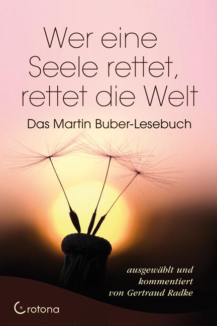 Produktbild Wer eine Seele rettet, rettet die Welt (Deutsch, Martin Buber, 2010)