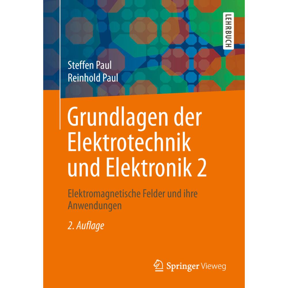Grundlagen der Elektrotechnik und Elektronik 2, Sachbücher von Reinhold Paul
