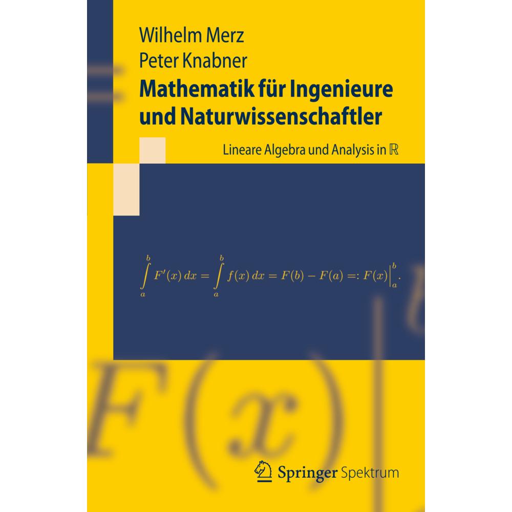 Mathematik für Ingenieure und Naturwissenschaftler, Fachbücher von Wilhelm Merz, Peter Knabner