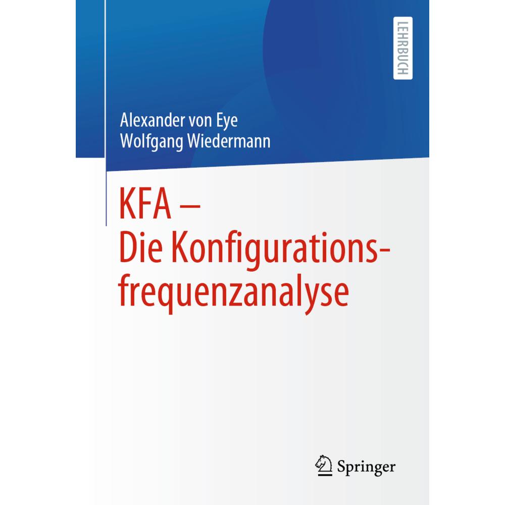 KFA Die Konfigurationsfrequenzanalyse, Fachbücher von Alexander von Eye, Wolfgang Wiedermann
